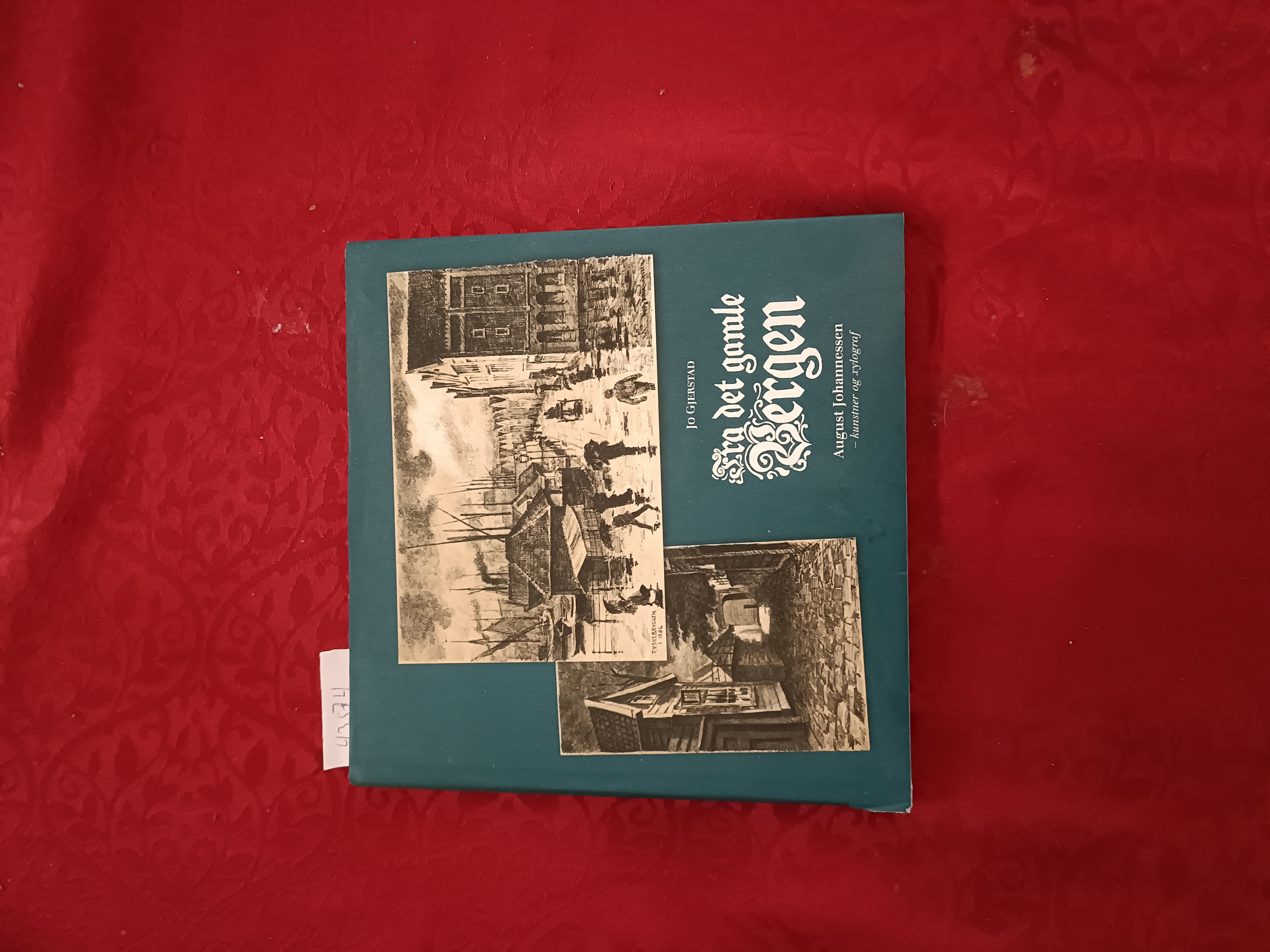 Fra det gamle Bergen. August Johannessen - kunstner og xylograf
