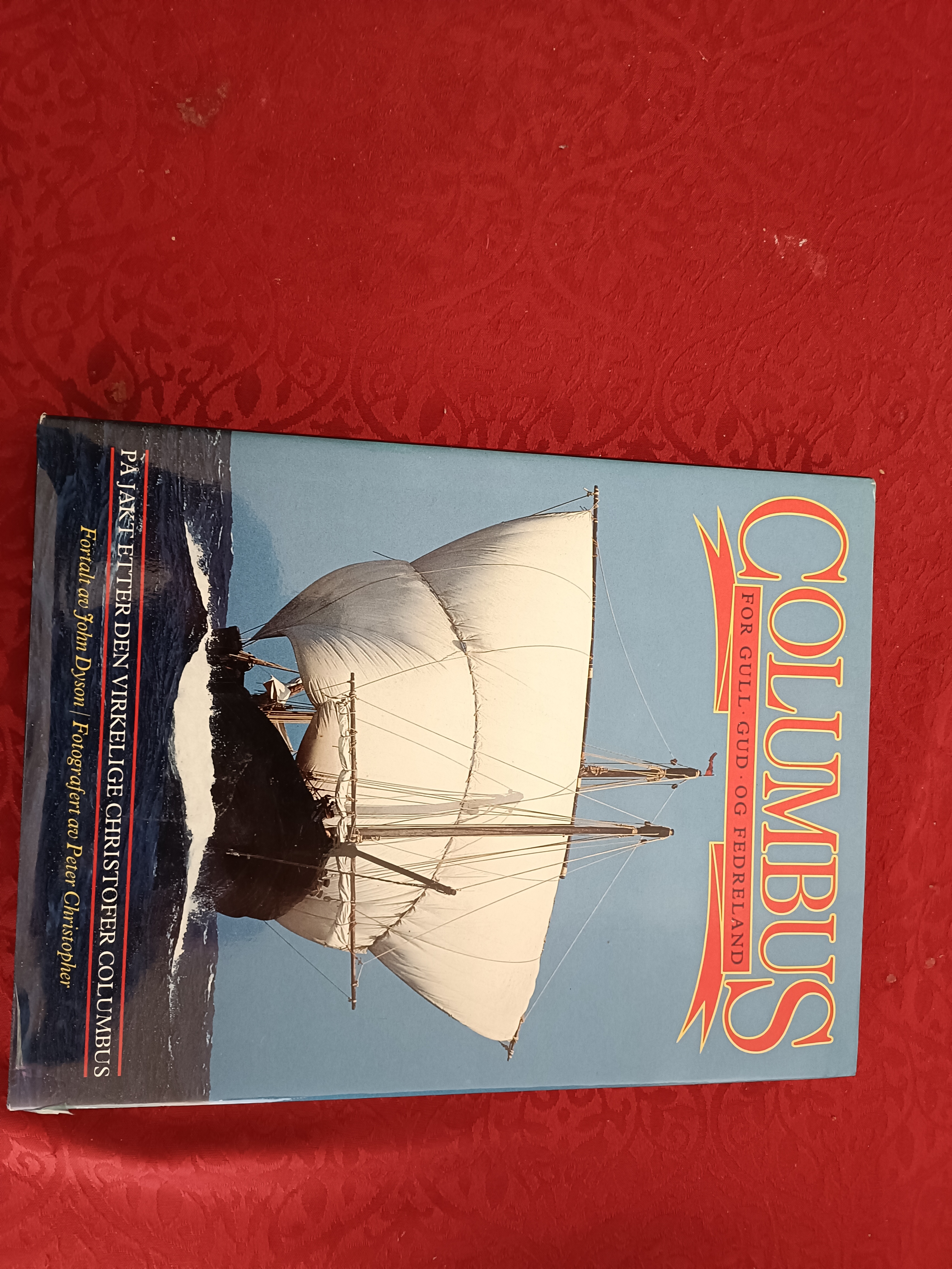 Columbus. For gull, Gud og fedreland. 